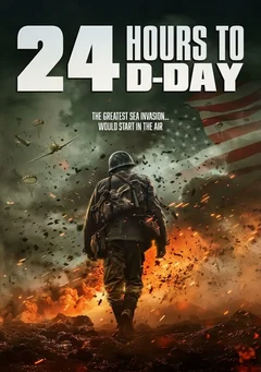 Фильм За 24 часа до дня «Д» (2024)
